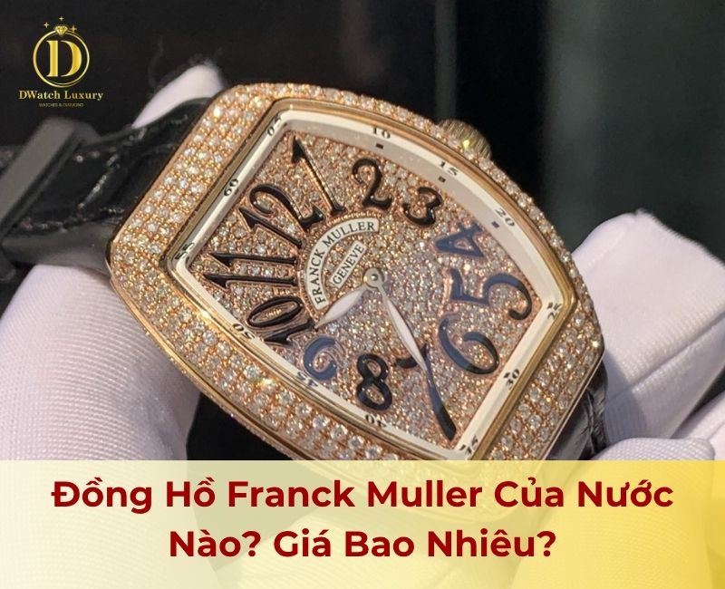 đồng hồ franck muller của nước nào