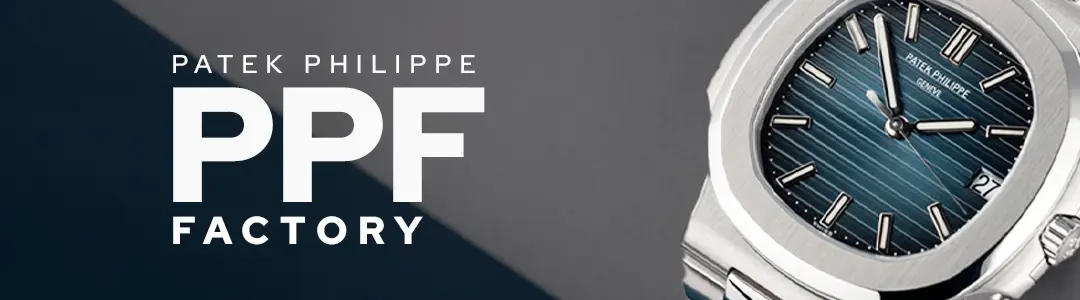 PPF Factory: Best PPF Watches