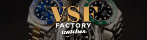 VSF Watches Detailed Guide About VSF Factory Watches